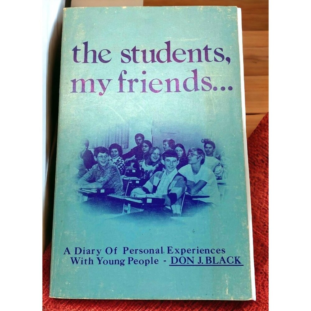 The Students My Friends Don J. Black Mormon Personal Experiences with Youth 1974